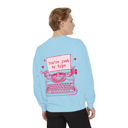 "Your´re just my Type" Garment-Dyed Sweatshirt