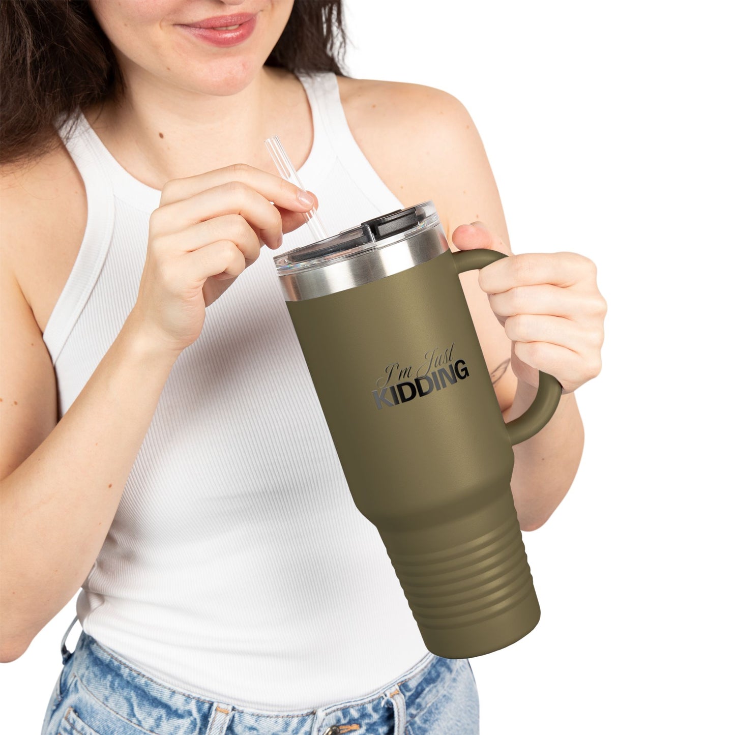 40oz Insulated Travel Mug — "I'm Just Kidding" Funny Tumbler