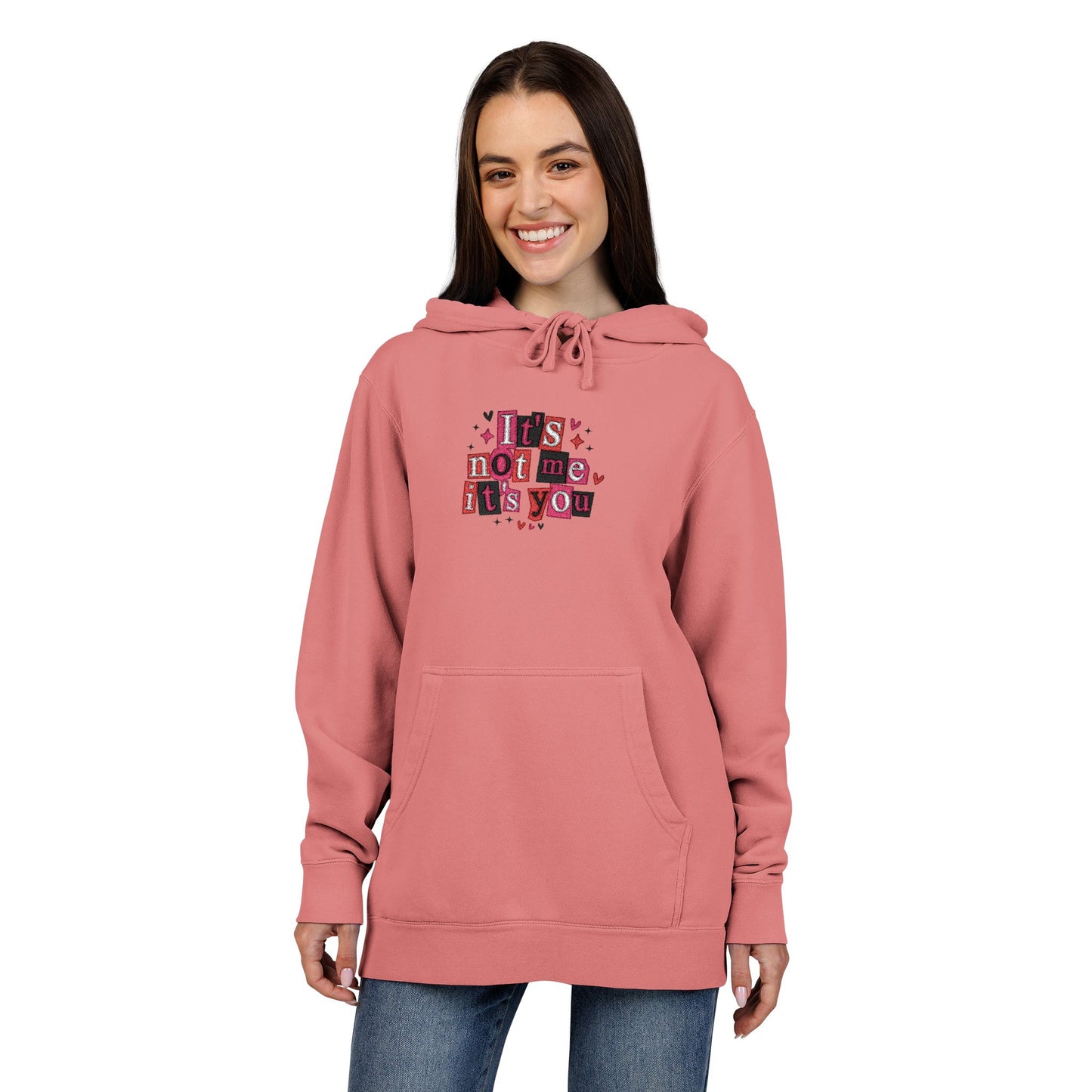 “It’s Not Me, It’s You” Pigment-Dyed Hoodie