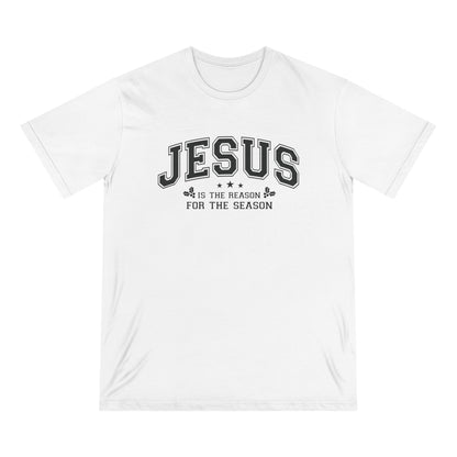 Jesus Is the Reason For the Season — Holiday Statement Tee