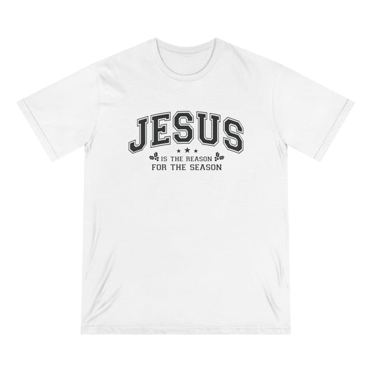 Jesus Is the Reason For the Season — Holiday Statement Tee